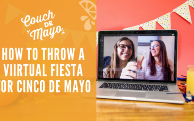 How To Throw The Best Virtual Fiesta for Cinco De Mayo
